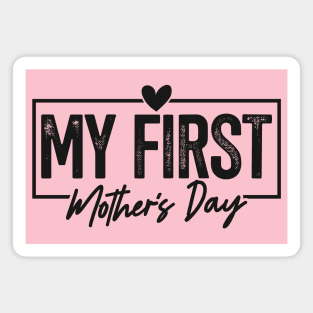 My first mother's day; mom to be; mum to be; new mother; mom; mum; mama; mummy; mommy; mother's day; gift; cute; gift for mom; gift for mum; first time; newborn; first child; new mom; new mum; pregnant; mother to be; Magnet